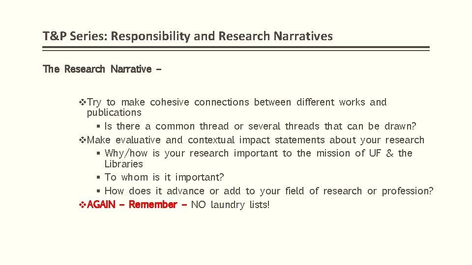 T&P Series: Responsibility and Research Narratives The Research Narrative – v. Try to make