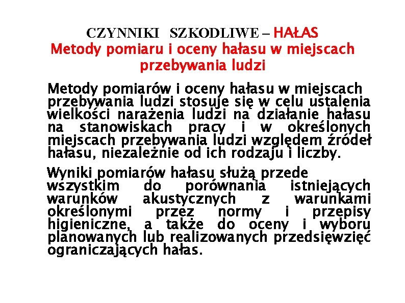 CZYNNIKI SZKODLIWE – HAŁAS Metody pomiaru i oceny hałasu w miejscach przebywania ludzi Metody