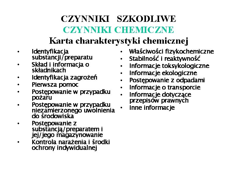 CZYNNIKI SZKODLIWE CZYNNIKI CHEMICZNE Karta charakterystyki chemicznej • • Identyfikacja substancji/preparatu Skład i informacja