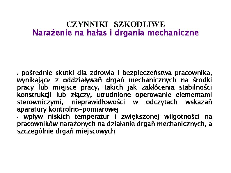 CZYNNIKI SZKODLIWE Narażenie na hałas i drgania mechaniczne pośrednie skutki dla zdrowia i bezpieczeństwa