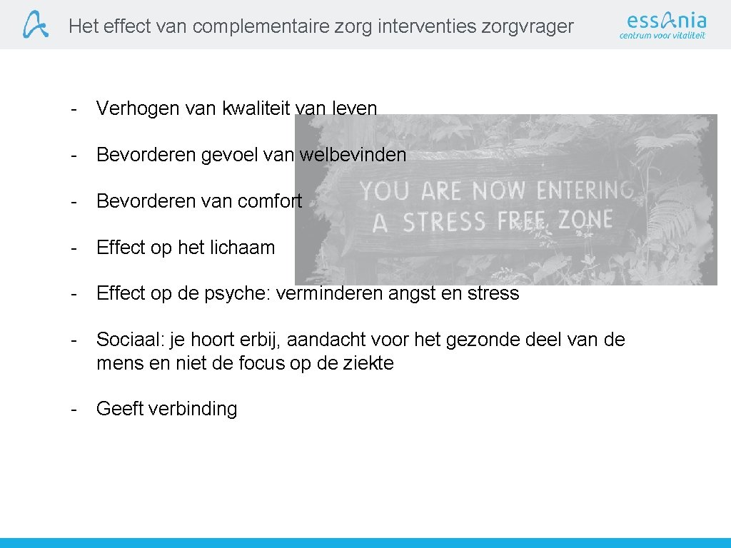 Het effect van complementaire zorg interventies zorgvrager - Verhogen van kwaliteit van leven -