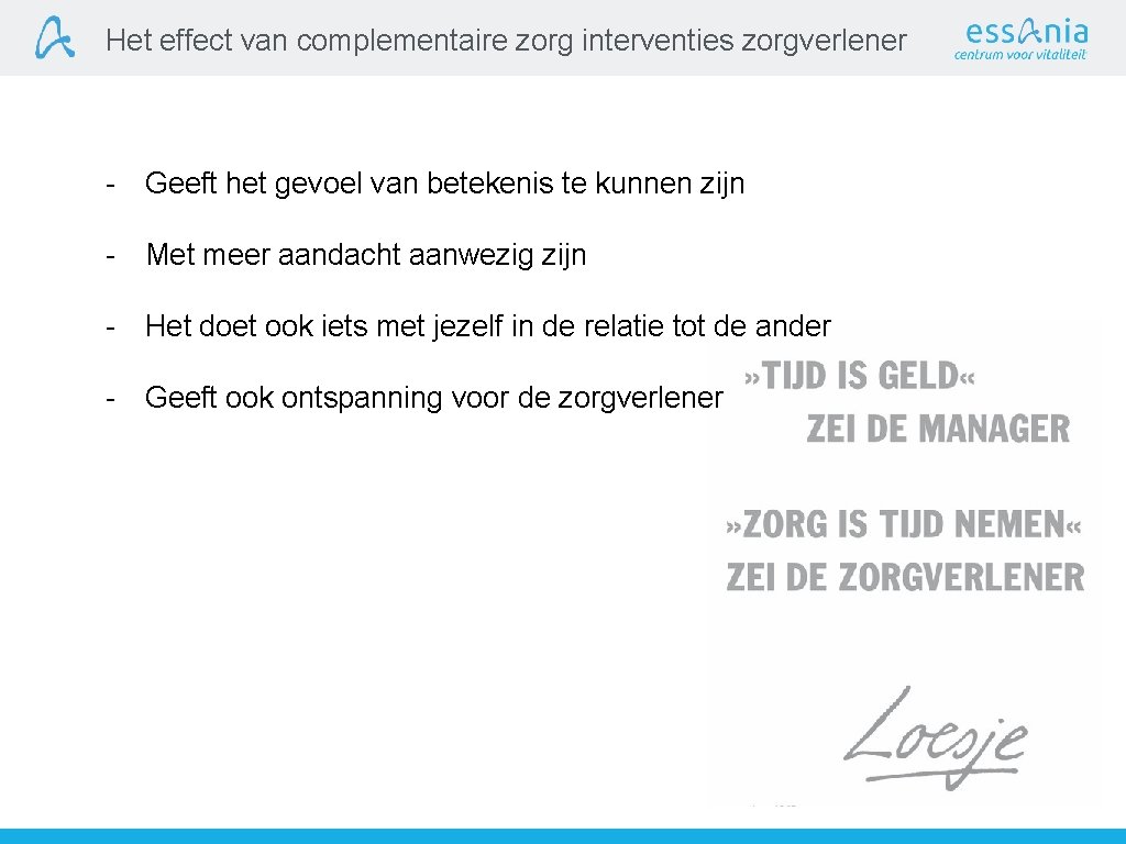 Het effect van complementaire zorg interventies zorgverlener - Geeft het gevoel van betekenis te