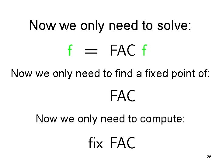 Now we only need to solve: Now we only need to find a fixed