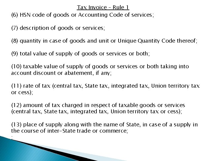 Tax Invoice – Rule 1 (6) HSN code of goods or Accounting Code of