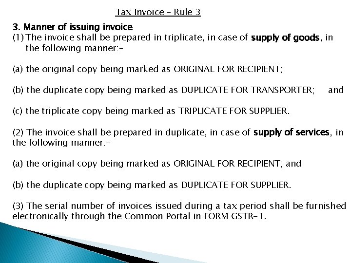 Tax Invoice – Rule 3 3. Manner of issuing invoice (1) The invoice shall