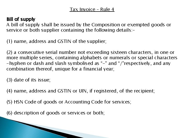 Tax Invoice – Rule 4 Bill of supply A bill of supply shall be