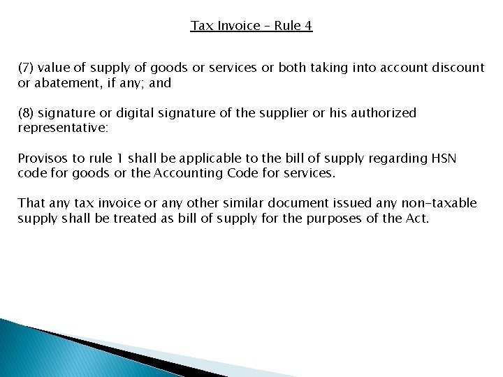 Tax Invoice – Rule 4 (7) value of supply of goods or services or