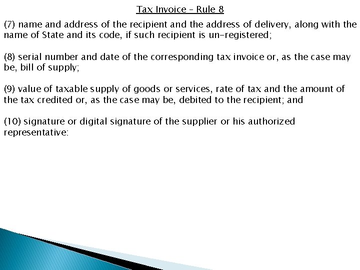 Tax Invoice – Rule 8 (7) name and address of the recipient and the