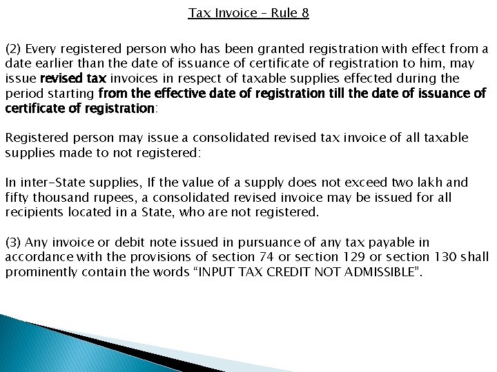 Tax Invoice – Rule 8 (2) Every registered person who has been granted registration