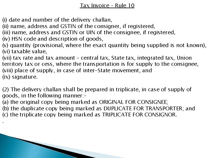 Tax Invoice – Rule 10 (i) date and number of the delivery challan, (ii)