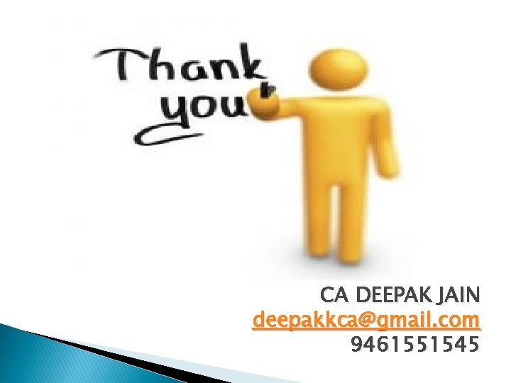 CA DEEPAK JAIN deepakkca@gmail. com 9461551545 