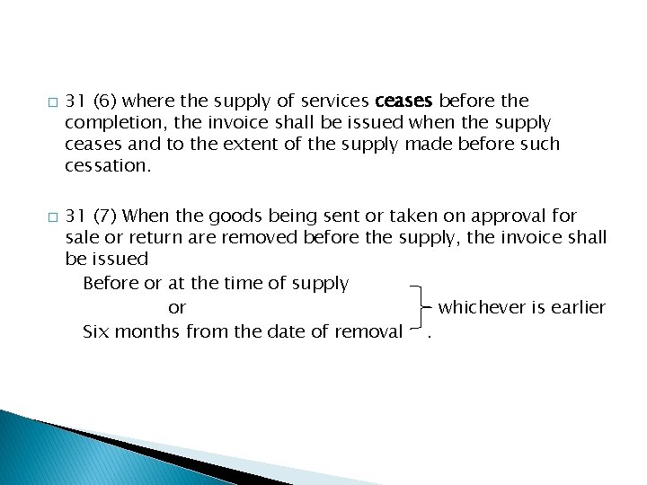 � � 31 (6) where the supply of services ceases before the completion, the