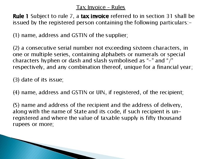 Tax Invoice – Rules Rule 1 Subject to rule 7, a tax invoice referred