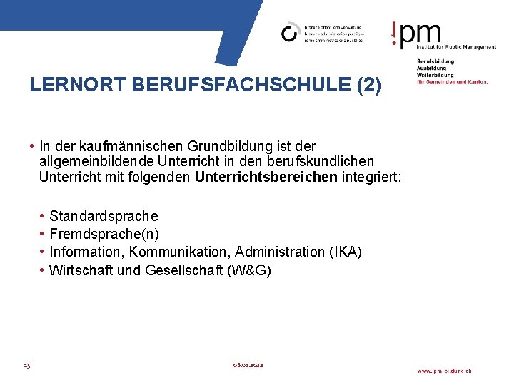 LERNORT BERUFSFACHSCHULE (2) • In der kaufmännischen Grundbildung ist der allgemeinbildende Unterricht in den