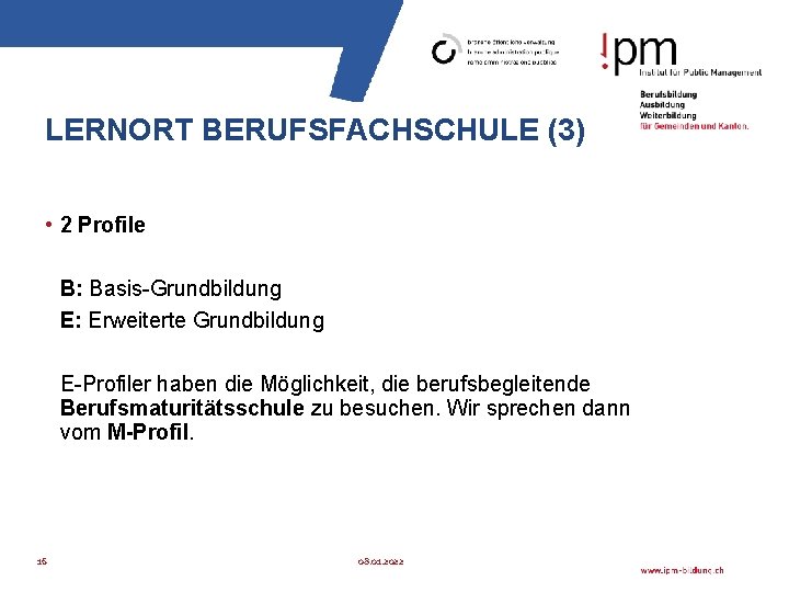 LERNORT BERUFSFACHSCHULE (3) • 2 Profile B: Basis-Grundbildung E: Erweiterte Grundbildung E-Profiler haben die