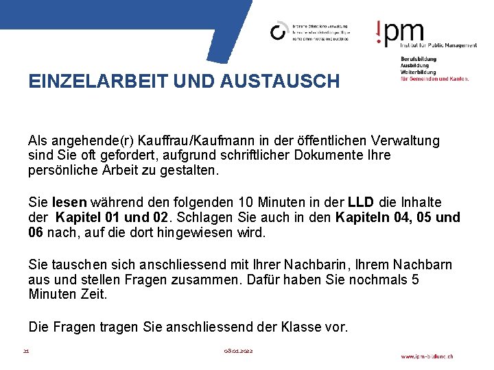 EINZELARBEIT UND AUSTAUSCH Als angehende(r) Kauffrau/Kaufmann in der öffentlichen Verwaltung sind Sie oft gefordert,