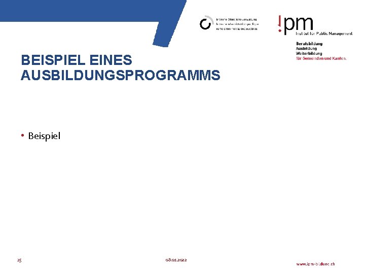 BEISPIEL EINES AUSBILDUNGSPROGRAMMS • Beispiel 25 08. 01. 2022 