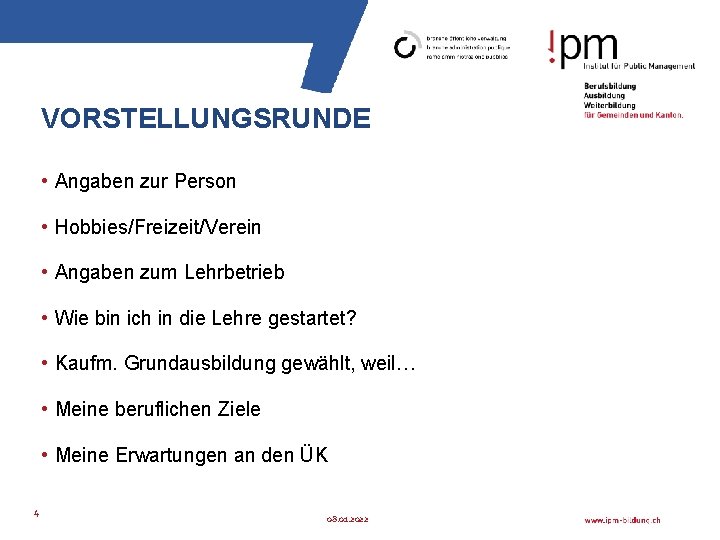 VORSTELLUNGSRUNDE • Angaben zur Person • Hobbies/Freizeit/Verein • Angaben zum Lehrbetrieb • Wie bin