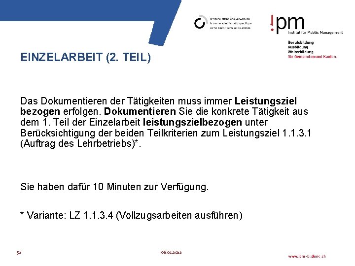 EINZELARBEIT (2. TEIL) Das Dokumentieren der Tätigkeiten muss immer Leistungsziel bezogen erfolgen. Dokumentieren Sie