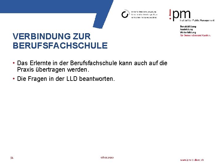 VERBINDUNG ZUR BERUFSFACHSCHULE • Das Erlernte in der Berufsfachschule kann auch auf die Praxis