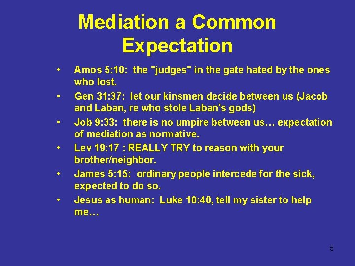 Mediation a Common Expectation • • • Amos 5: 10: the "judges" in the