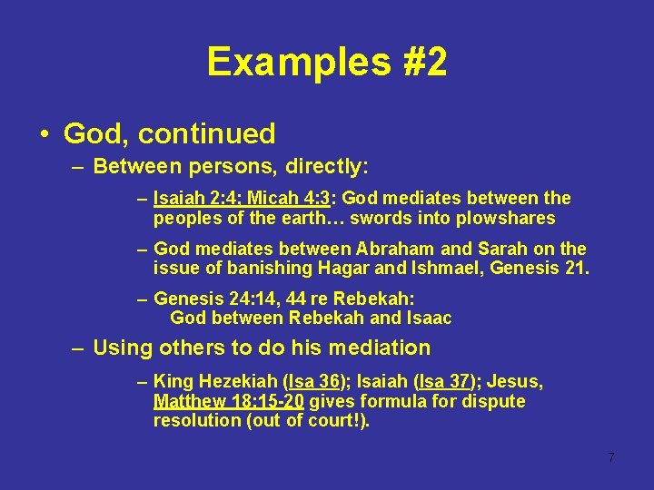 Examples #2 • God, continued – Between persons, directly: – Isaiah 2: 4; Micah