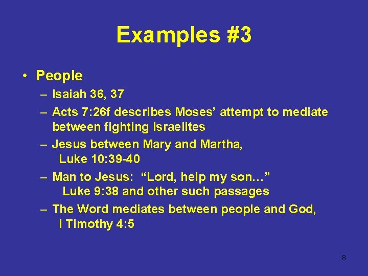Examples #3 • People – Isaiah 36, 37 – Acts 7: 26 f describes