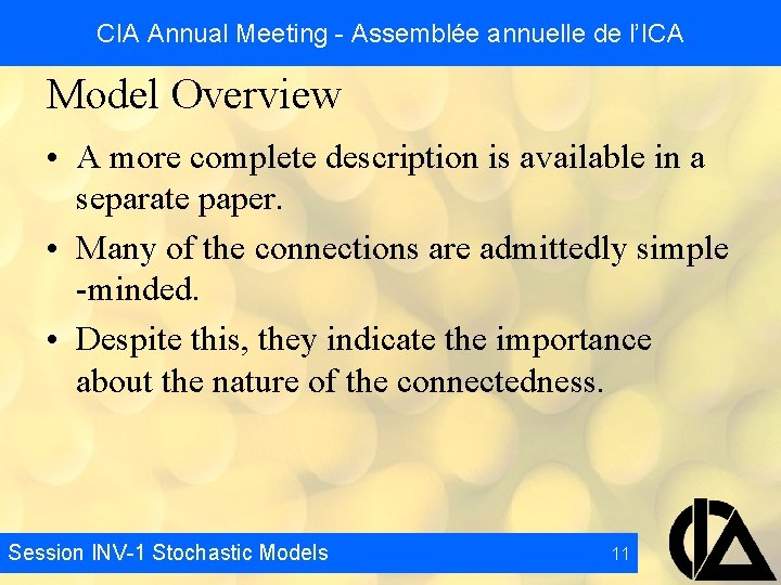 CIA Annual Meeting - Assemblée annuelle de l’ICA Model Overview • A more complete