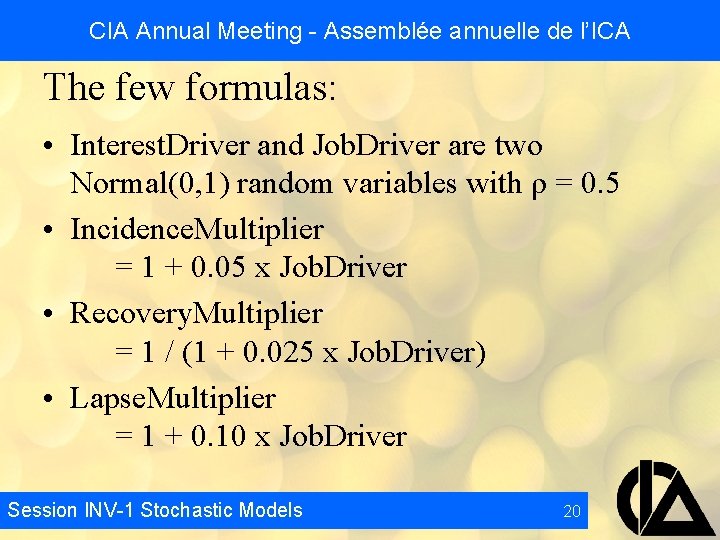 CIA Annual Meeting - Assemblée annuelle de l’ICA The few formulas: • Interest. Driver