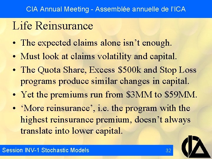 CIA Annual Meeting - Assemblée annuelle de l’ICA Life Reinsurance • The expected claims