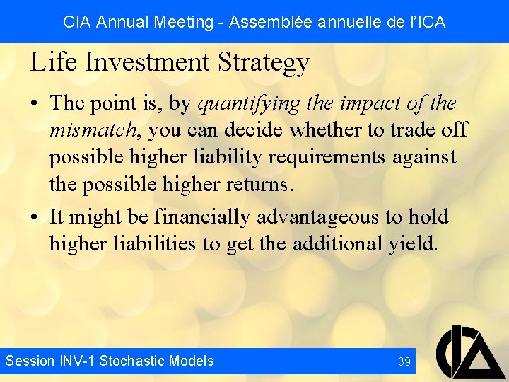 CIA Annual Meeting - Assemblée annuelle de l’ICA Life Investment Strategy • The point