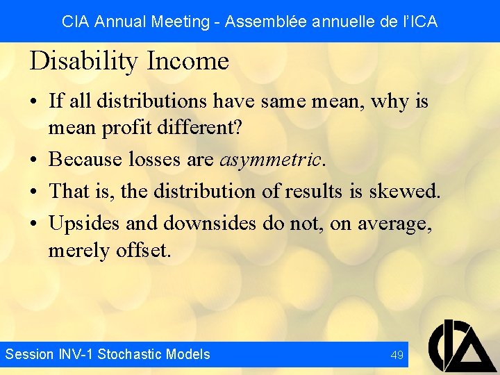 CIA Annual Meeting - Assemblée annuelle de l’ICA Disability Income • If all distributions