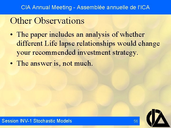 CIA Annual Meeting - Assemblée annuelle de l’ICA Other Observations • The paper includes