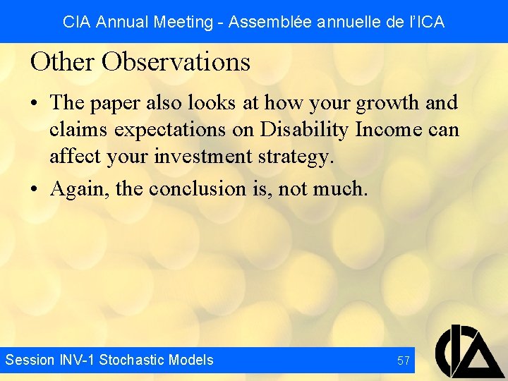 CIA Annual Meeting - Assemblée annuelle de l’ICA Other Observations • The paper also