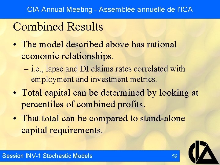CIA Annual Meeting - Assemblée annuelle de l’ICA Combined Results • The model described
