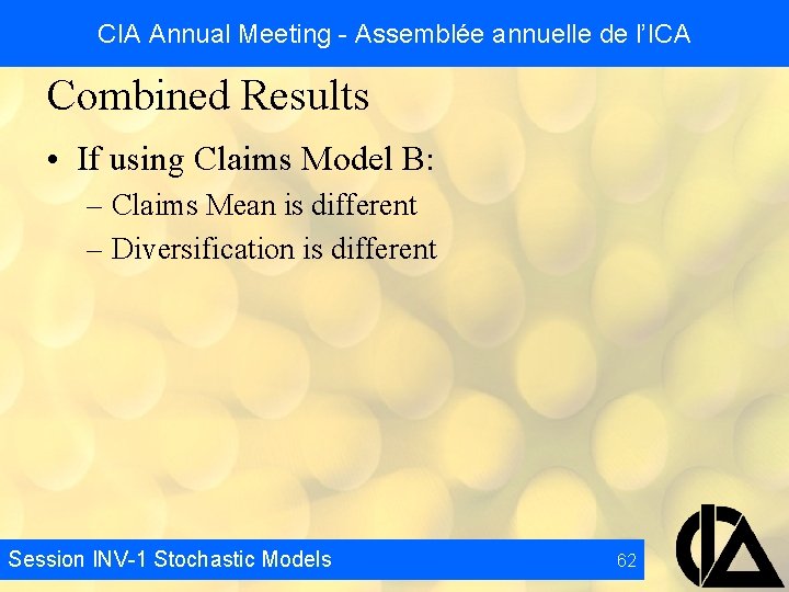 CIA Annual Meeting - Assemblée annuelle de l’ICA Combined Results • If using Claims