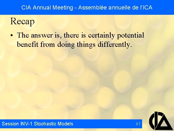CIA Annual Meeting - Assemblée annuelle de l’ICA Recap • The answer is, there