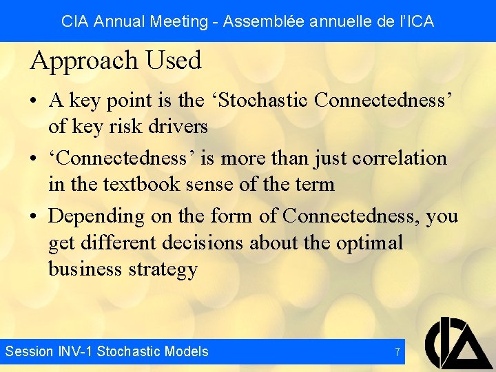 CIA Annual Meeting - Assemblée annuelle de l’ICA Approach Used • A key point