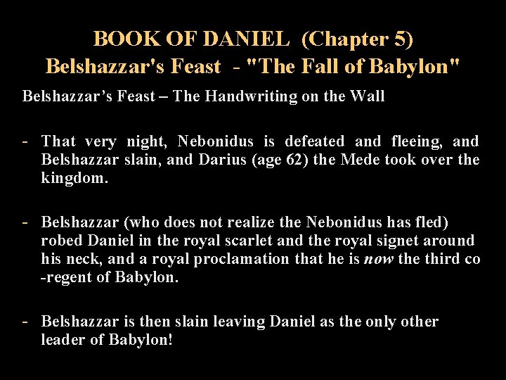 BOOK OF DANIEL (Chapter 5) Belshazzar's Feast - "The Fall of Babylon" Belshazzar’s Feast