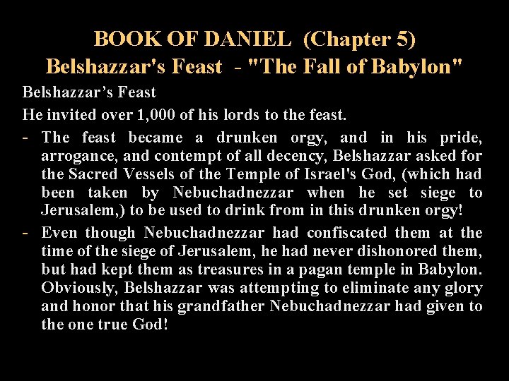 BOOK OF DANIEL (Chapter 5) Belshazzar's Feast - "The Fall of Babylon" Belshazzar’s Feast