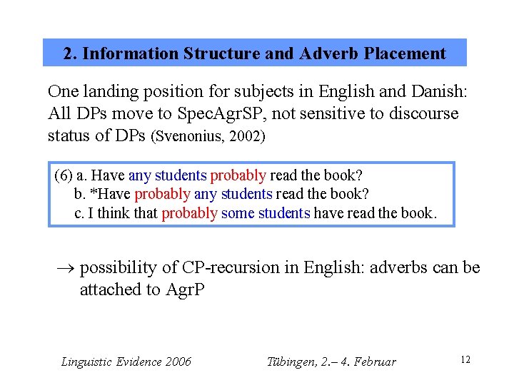 2. Information Structure and Adverb Placement One landing position for subjects in English and