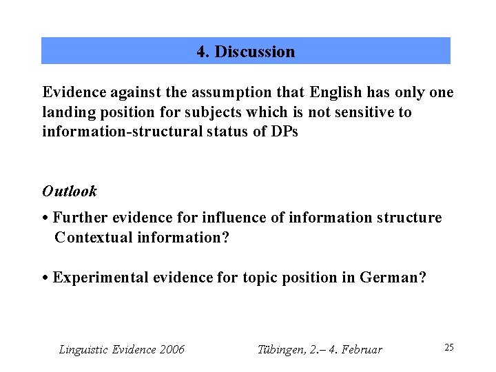 4. Discussion Evidence against the assumption that English has only one landing position for