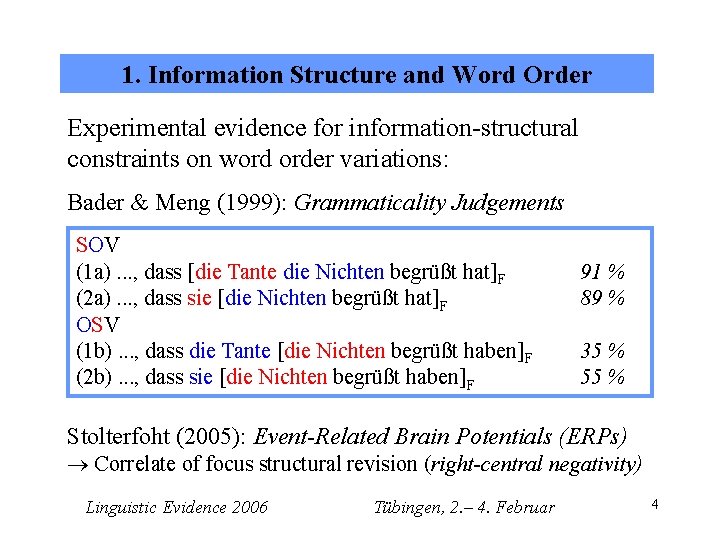 1. Information Structure and Word Order Experimental evidence for information-structural constraints on word order