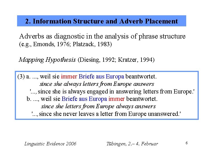 2. Information Structure and Adverb Placement Adverbs as diagnostic in the analysis of phrase