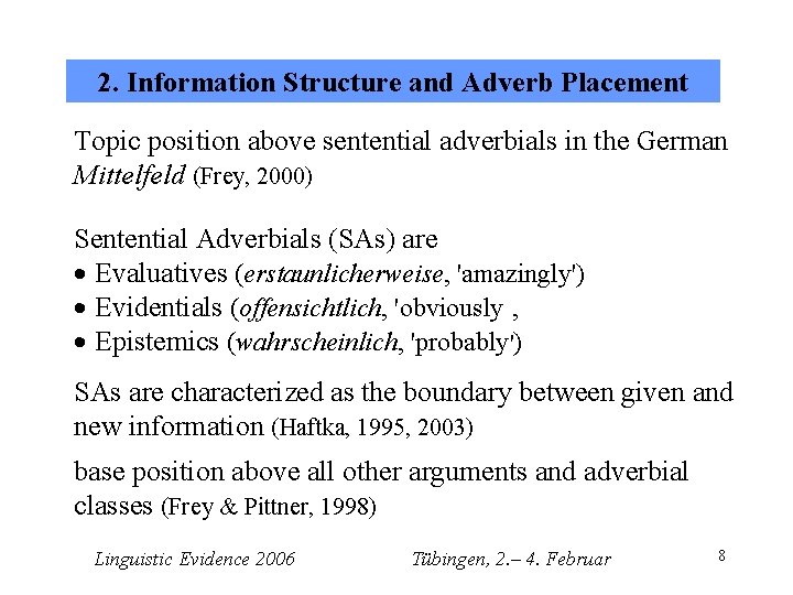 2. Information Structure and Adverb Placement Topic position above sentential adverbials in the German