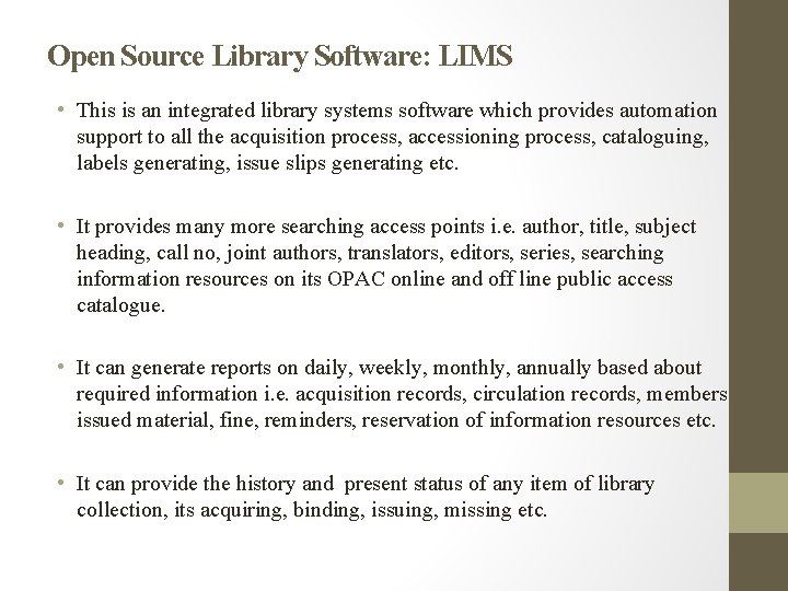 Open Source Library Software: LIMS • This is an integrated library systems software which