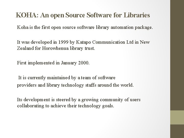 KOHA: An open Source Software for Libraries Koha is the first open source software