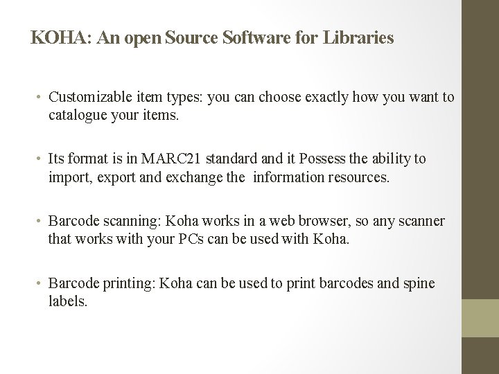 KOHA: An open Source Software for Libraries • Customizable item types: you can choose