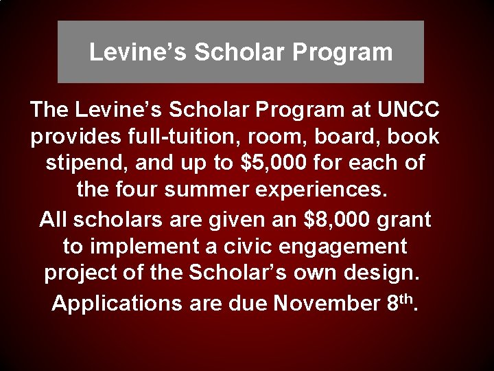 Levine’s Scholar Program The Levine’s Scholar Program at UNCC provides full-tuition, room, board, book