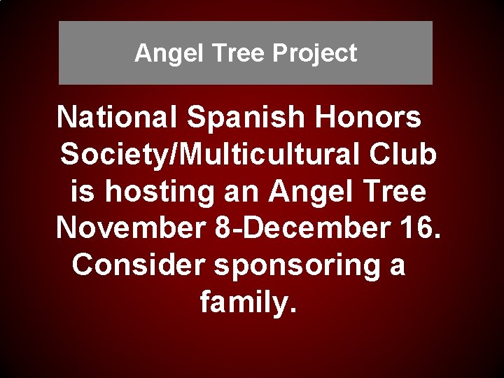 Angel Tree Project National Spanish Honors Society/Multicultural Club is hosting an Angel Tree November